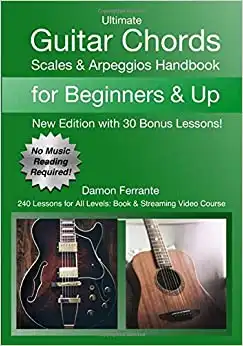 Ultimate Guitar Chords, Scales & Arpeggios Handbook: 240 Lessons For All Levels: Book & Streaming Video Course